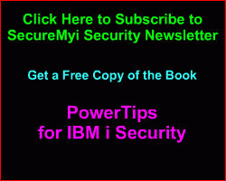 Subscribe to the SecureMyi Security Newsletter - Get Dan Riehl's book PowerTips for IBM i Security, and be entered to Win a $500 Best Buy Gift Card!