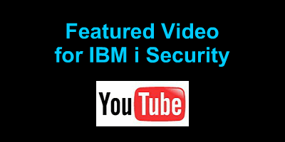 Featured Video - IBM i Security - Is the IBM i Vulnerable to Virus, Worms and other Malware?